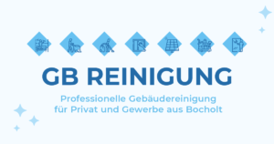 GB Reinigung – professionelle Gebäudereinigung für Privat und Gewerbe aus Bocholt